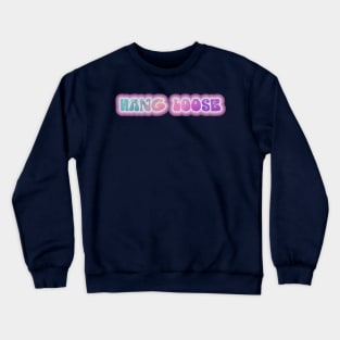 HANG LOOSE. Retro 60s 70s aesthetic slang Crewneck Sweatshirt